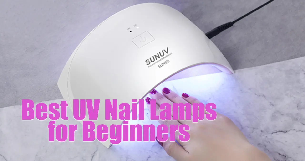 Best UV Nail Lamps for Beginners