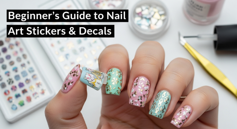 Beginner’s Guide to Nail Art Stickers and Decals
